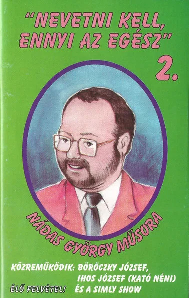 Nevetni Kell, Ennyi Az Egész 2.
