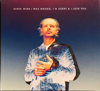 I Was Wrong, I'm Sorry & I Love You