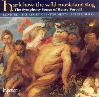 Hark How the Wild Musicians Sing: The Symphony Songs of Henry Purcell