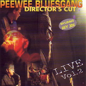 Pee Wee Bluesgang Director's Cut Live Vol. 2