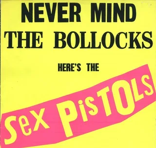 Never Mind The Bollocks Here's The Sex Pistols