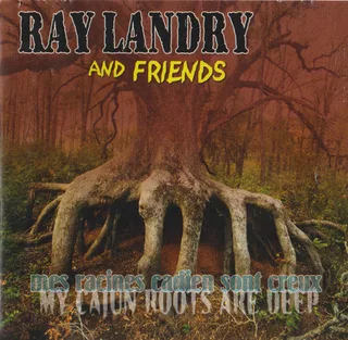 Mes Racines Cadien Sont Creux = My Cajun Roots Are Deep
