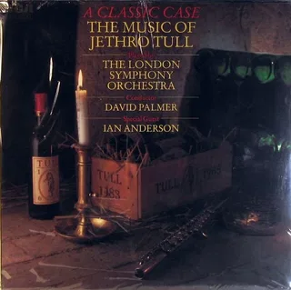 A Classic Case (The London Symphony Orchestra Plays The Music Of Jethro Tull Featuring Ian Anderson)
