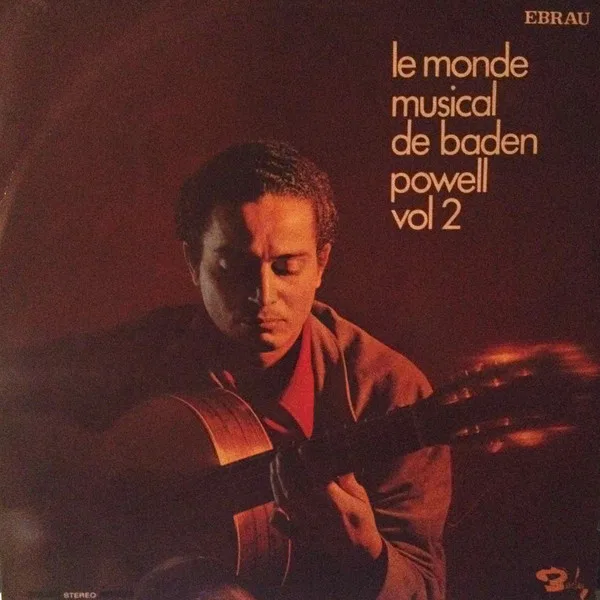 Le Monde Musical De Baden Powell Vol 2