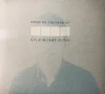 Bring Me the Head of Kyle Bobby Dunn - Foto 1 de 3