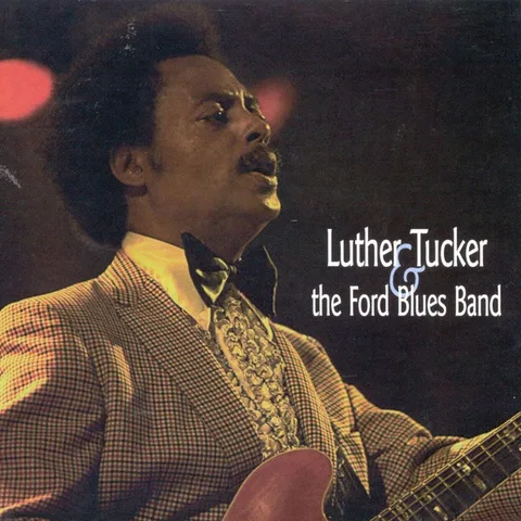 Luther Tucker & The Ford Blues Band