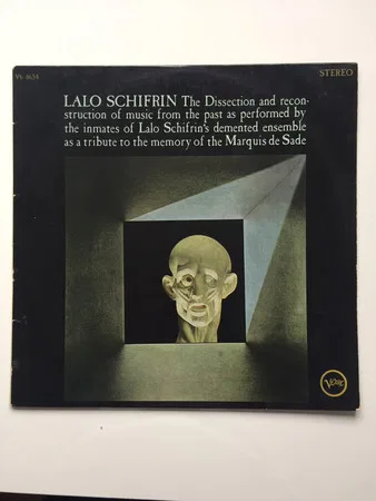The Dissection And Reconstruction Of Music From The Past As Performed By The Inmates Of Lalo Schifrin's Demented Ensemble As A Tribute To The Memory Of The Marquis De Sade