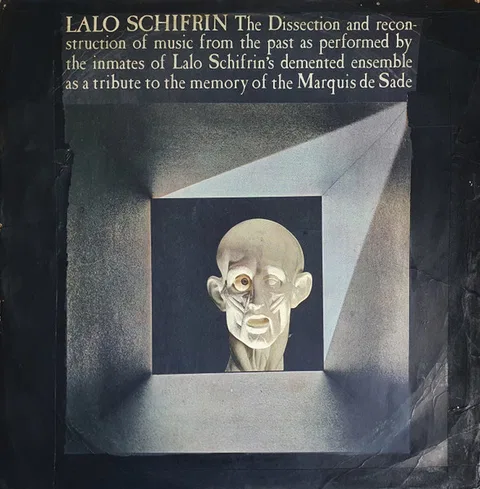 The Dissection And Reconstruction Of Music From The Past As Performed By The Inmates Of Lalo Schifrin's Demented Ensemble As A Tribute To The Memory Of The Marquis De Sade