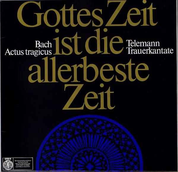 Gottes Zeit Ist Die Allerbeste Zeit / Actus Tragicus / Trauerkantate