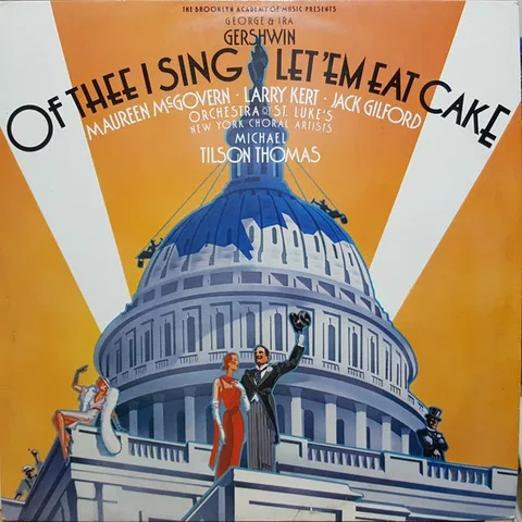 Of Thee I Sing / Let 'Em Eat Cake
