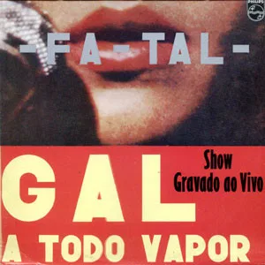Fa-Tal (Gal A Todo Vapor) (Show Gravado Ao Vivo)