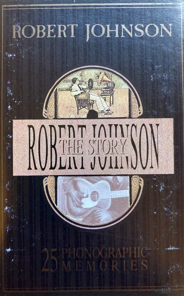 The Robert Johnson Story - 25 Phonographic Memories
