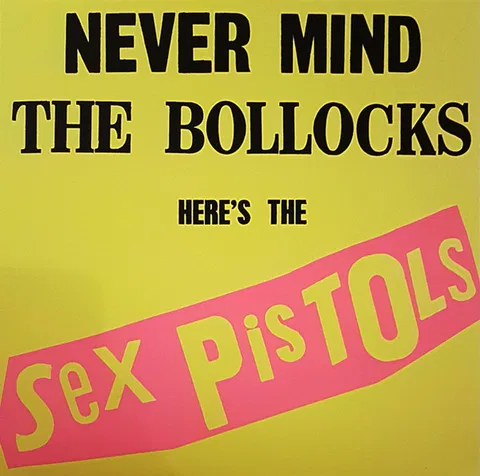 Never Mind The Bollocks Here's The Sex Pistols
