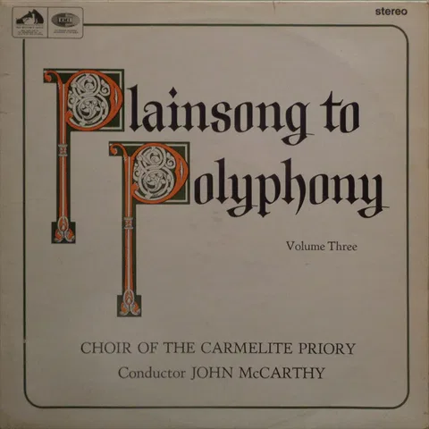 Plainsong To Polyphony, Volume Three