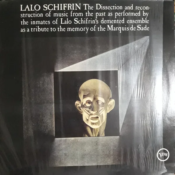 The Dissection And Reconstruction Of Music From The Past As Performed By The Inmates Of Lalo Schifrin's Demented Ensemble As A Tribute To The Memory Of The Marquis De Sade